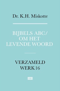 Verzameld werk 16 - Bijbels ABC/ om het levende woord