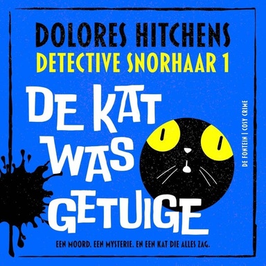 De kat was getuige: Een moord. Een mysterie. En een kat die alles zag.