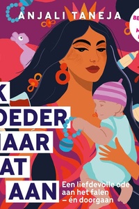 Ik moeder maar wat aan: Een liefdevolle ode aan het falen – én doorgaan – van de bedenkster van de hitserie Moedermaffia