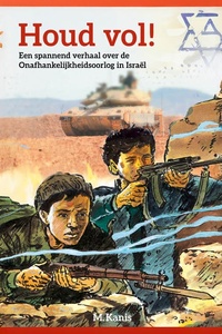 Houd vol!: Een spannend verhaal over de Onafhankelijkheidsoorlog in Israël