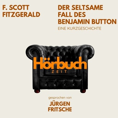 Der seltsame Fall des Benjamin Button. Eine Kurzgeschichte.: Hörbuchzeit: Klassiker der Weltliteratur