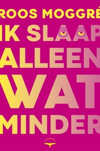 Ik slaap alleen wat minder