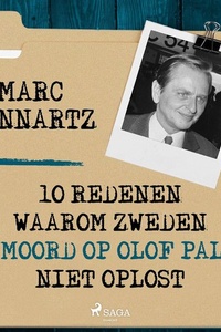 10 Redenen waarom Zweden de moord op Olof Palme niet oplost