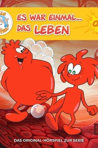 Folge 3: Ein ganz besonderer Saft - Das Blut / Hilfe in der Not - Die Blutplättchen (Das Original-Hörspiel zur Serie)