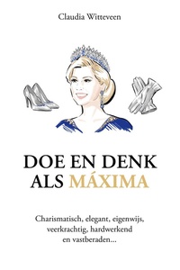 Doe en denk als Máxima