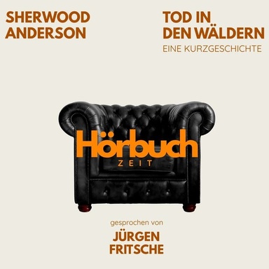 Tod in den Wäldern. Eine Kurzgeschichte.: Hörbuchzeit: Klassiker der Weltliteratur