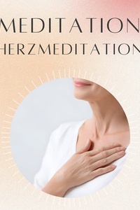 Meditation: Herzmeditation