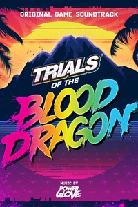 Trials of the Blood Dragon (Original Game Soundtrack)