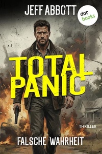 Total Panic – Falsche Wahrheit: Thriller | Auf der Flucht vor feindlichen Spionen …