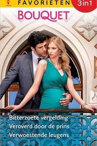 Bouquet Favorieten 876 - Bitterzoete vergelding / Veroverd door de prins / Verwoestende leugens