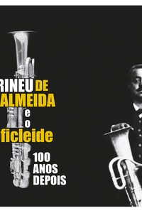 Irineu de Almeida e o Oficleide 100 Anos Depois