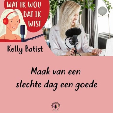 Maak van een slechte dag een goede