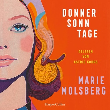 Donnersonntage: Roman | »Die Elena Ferrante deutscher Provinz« Julia Franck | Eine scheinbar unmögliche Liebesgeschichte im Deutschland der 60er und 70er Jahre