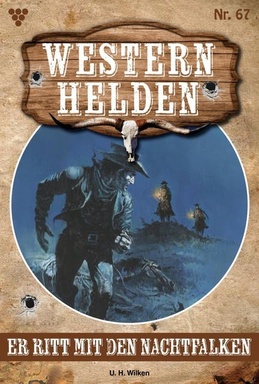 Er ritt mit den Nachfalken: Western Helden 67 – Western