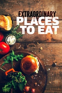 Extraordinary Places To Eat
