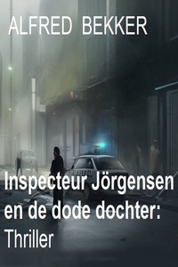 Inspecteur Jörgensen en de dode dochter: Thriller