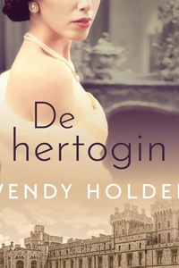 De hertogin: Gebasseerd op het ware verhaal van Wallis Simpson en Koning Edward VIII