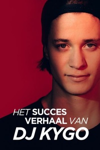 Het Succesverhaal van DJ Kygo