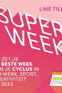 Superweek: Zo zet je de beste week van je cyclus in bij werk, sport, creativiteit en seks