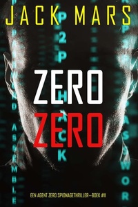 Zero Zero (Een Agent Zero Spionagethriller—Boek #11)