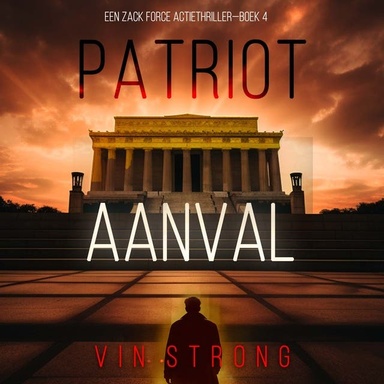 Patriot: Aanval (Een Zack Force Actiethriller—Boek 4)