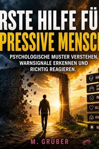 Erste Hilfe für depressive Menschen: Psychologische Muster verstehen, Warnsignale erkennen und richtig reagieren.