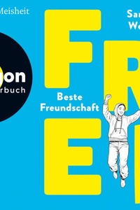 FREI - Beste Freundschaft - FREI, Band 2 (Ungekürzte Lesung)