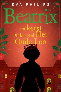 Hare Majesteit privédetective 3 - Beatrix en kerst op kasteel Het Oude Loo