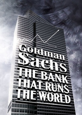 Goldman Sachs: The Bank That Runs the World