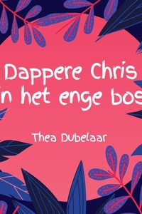 Dappere Chris in het enge bos