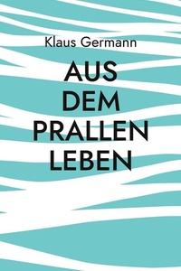 Aus dem prallen Leben: Von Mädels, Münster und Moneten