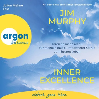 Inner Excellence - Erreiche mehr, als du für möglich hältst - mit innerer Stärke zum besten Leben (Ungekürzte Lesung)