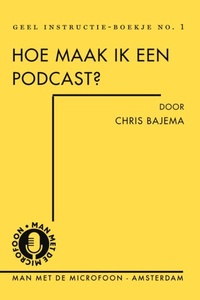 Geel instructieboekje 1 - Hoe maak ik een podcast?