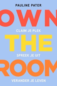 Own the Room: Claim je plek, spreek je uit en verander je leven