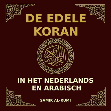 De Edele Koran: In Het Nederlands En Arabisch