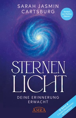 STERNENLICHT - DEINE ERINNERUNG ERWACHT [mit drei Gratis-Audio-Meditationen als Download]