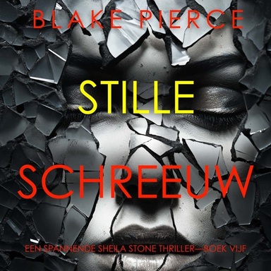 Stille Schreeuw (Een Spannende Sheila Stone Thriller—Boek Vijf)