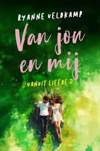 Vanuit liefde 2 - Van jou en mij