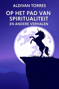 Op het pad van Spiritualiteit en Andere Verhalen
