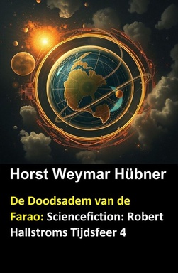 De Doodsadem van de Farao: Sciencefiction: Robert Hallstroms Tijdsfeer 4