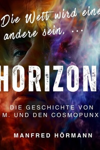 Horizont: Die Geschichte von M. und den Cosmopunxx