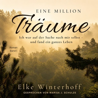 Eine Million Träume: Ich war auf der Suche nach mir selbst - und fand ein ganzes Leben