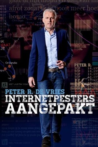 Peter R. De Vries: Internetpesters Aangepakt