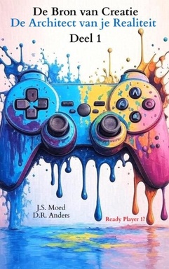 De Bron van Creatie - Deel 1: De Architect van je Realiteit