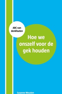 Helder denken 1 - Hoe we onszelf voor de gek houden