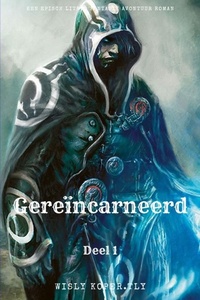 Gereïncarneerd:Een Episch LitRPG Fantasie Avontuur Roman(Deel 1)