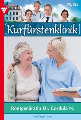 Röntgenärztin Dr. Courdula N.: Kurfürstenklinik 188 – Arztroman