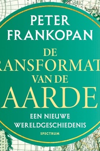 De transformatie van de aarde: Een nieuwe wereldgeschiedenis