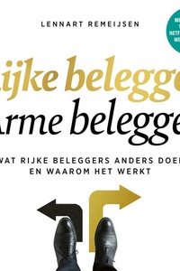 Rijke Belegger Arme Belegger: Wat rijke beleggers anders doen en waarom het werkt