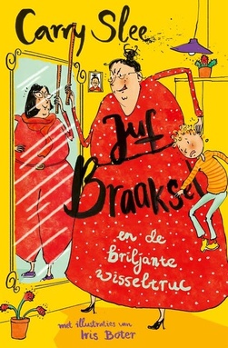 Juf Braaksel en de briljante wisseltruc: Deel 9